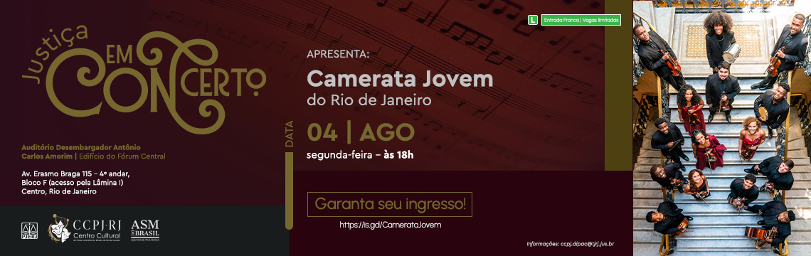 Justiça em Concerto apresenta: Camerata Jovem -  04, AGO, segunda-feira - às 18h - Auditório Desembargador Antônio Carlos Amorim -Edifício do Fórum Central - Av. Erasmo Braga 115 - 4º andar, Bloco F (acesso pela Lâmina I) Centro, Rio de Janeiro - Garanta seu ingresso! 