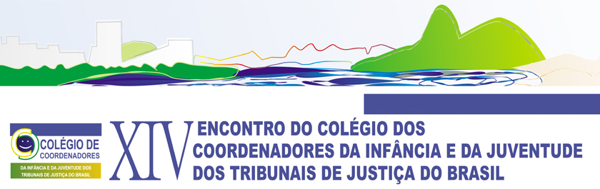 XIV Encontro do Colégio dos Coordenadores da Infância e da Juventude dos Tribunais do Brasil