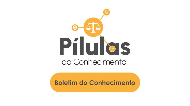 Pílulas do Conhecimento - Boletim do Conhecimento